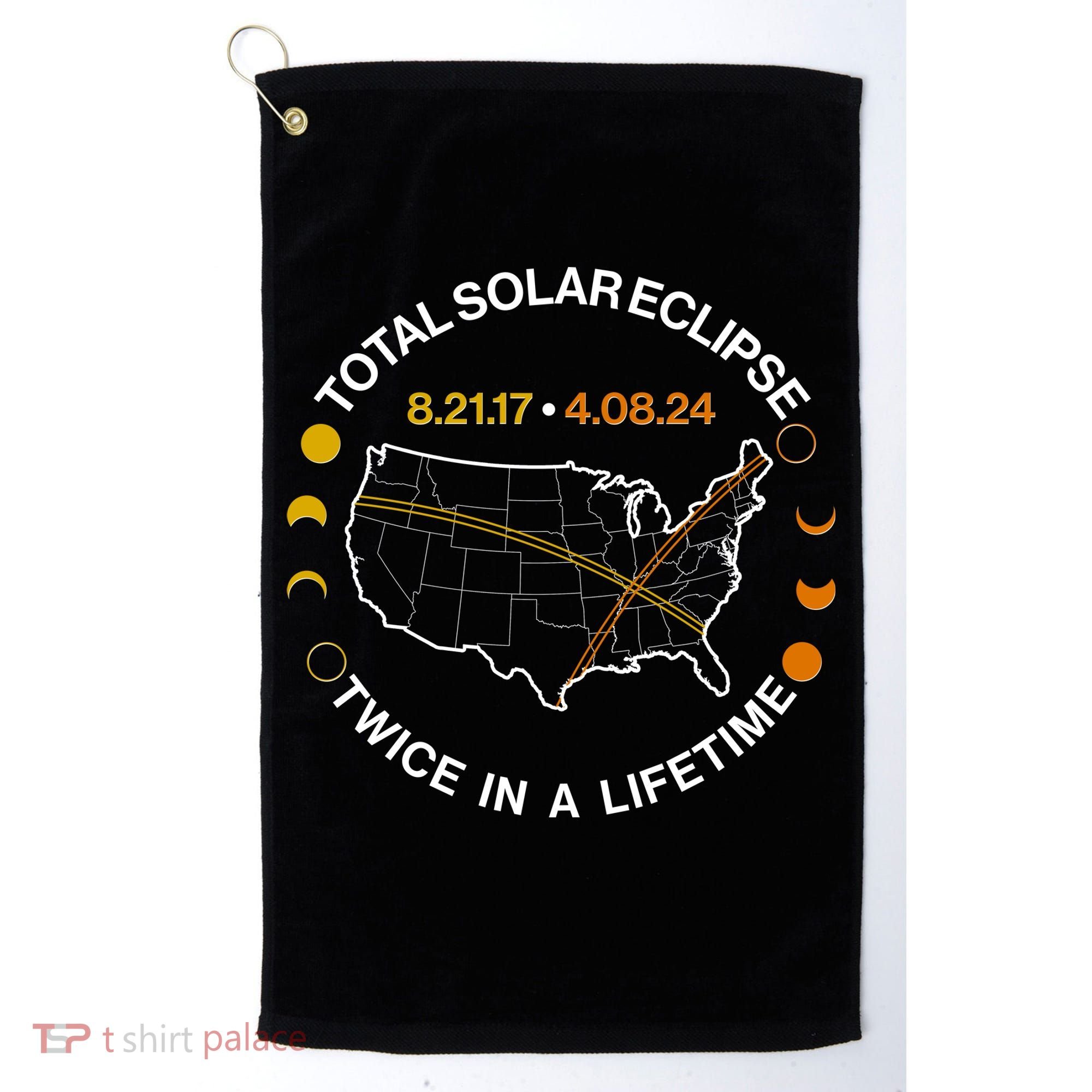 Total Solar Eclipse Twice In A Lifetime Aug 21 2017 April 08 2024 Golf Towel