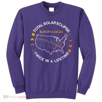 Total Solar Eclipse Twice In A Lifetime Aug 21 2017 April 08 2024 Sweatshirt