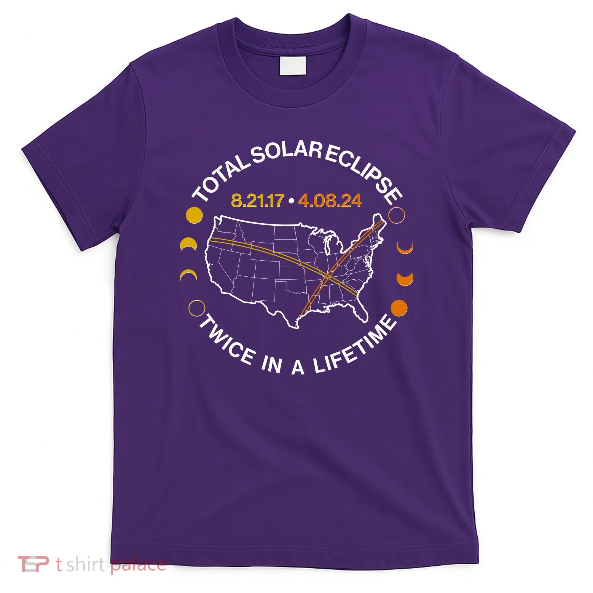 Total Solar Eclipse Twice In A Lifetime Aug 21 2017 April 08 2024 T-Shirt