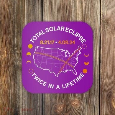 Total Solar Eclipse Twice In A Lifetime Aug 21 2017 April 08 2024 Coaster
