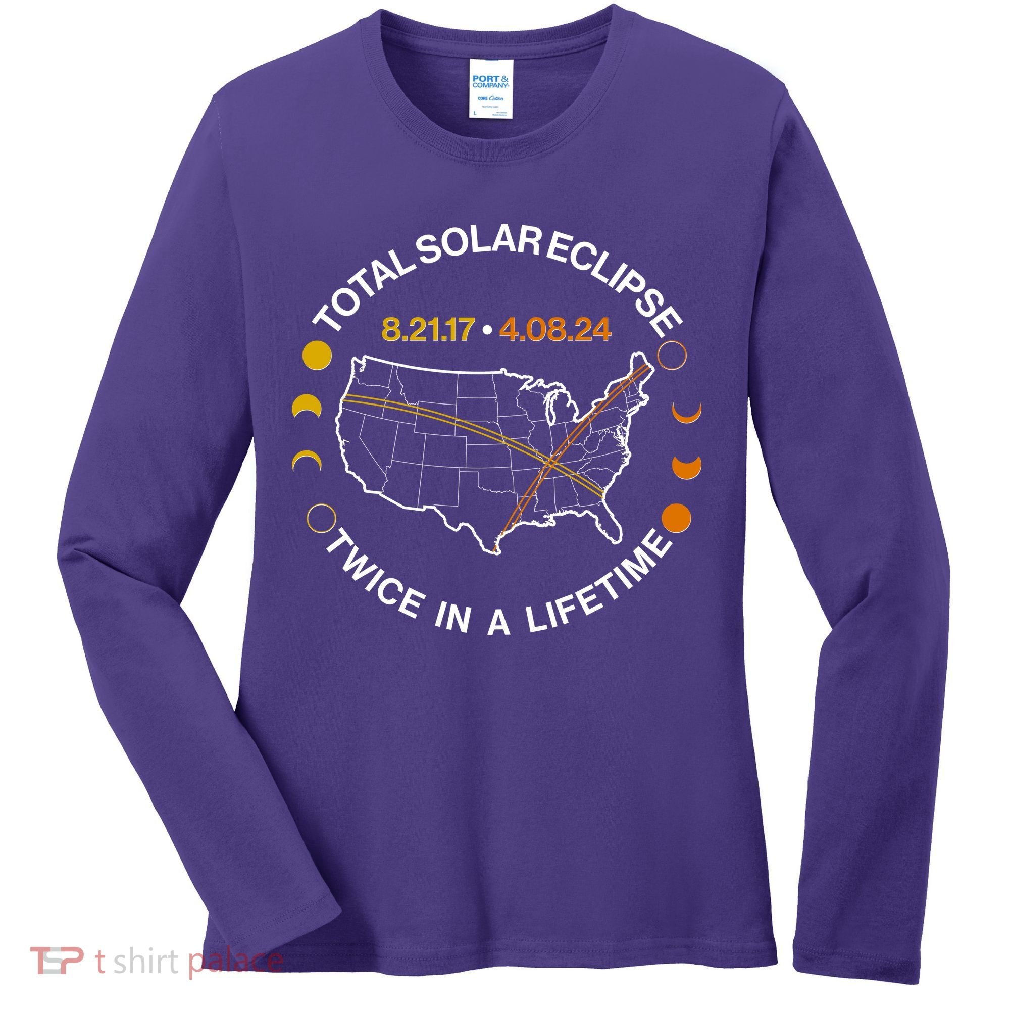 Total Solar Eclipse Twice In A Lifetime Aug 21 2017 April 08 2024 Women's Long Sleeve Shirt