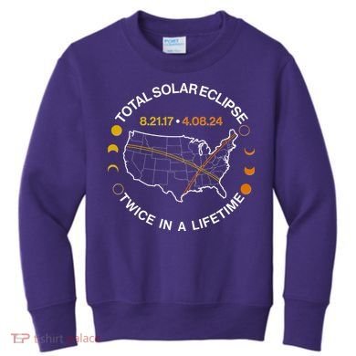 Total Solar Eclipse Twice In A Lifetime Aug 21 2017 April 08 2024 Kids Sweatshirt