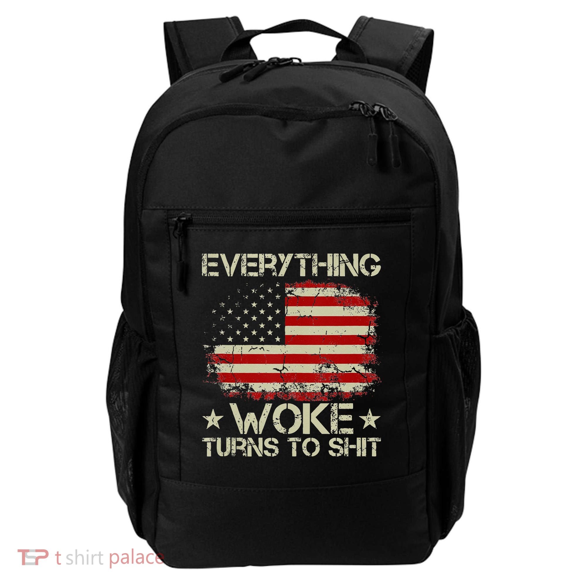 Trump Supporter Everything Woke Turns To Shit Political Backpack