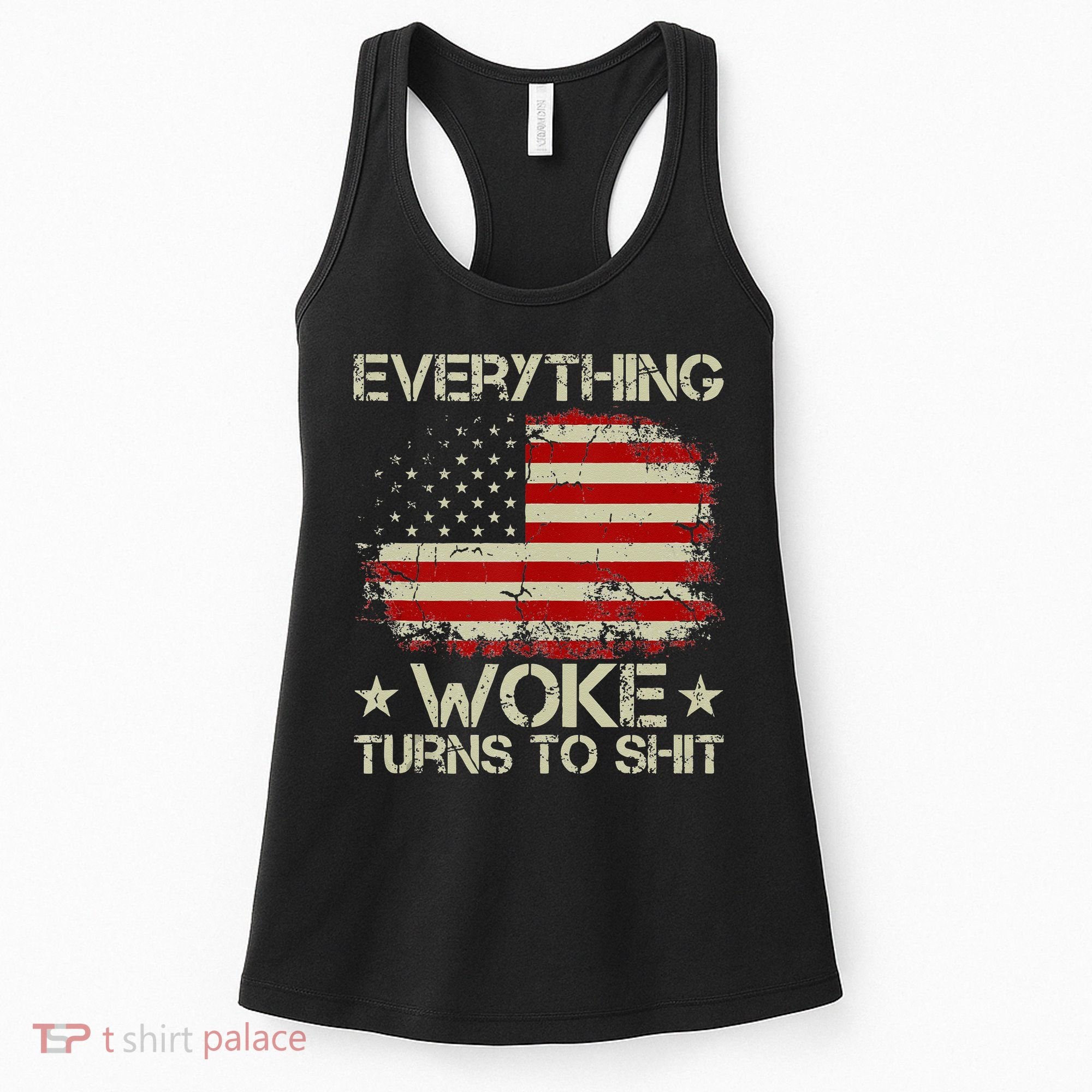 Trump Supporter Everything Woke Turns To Shit Political Women's Tank Top