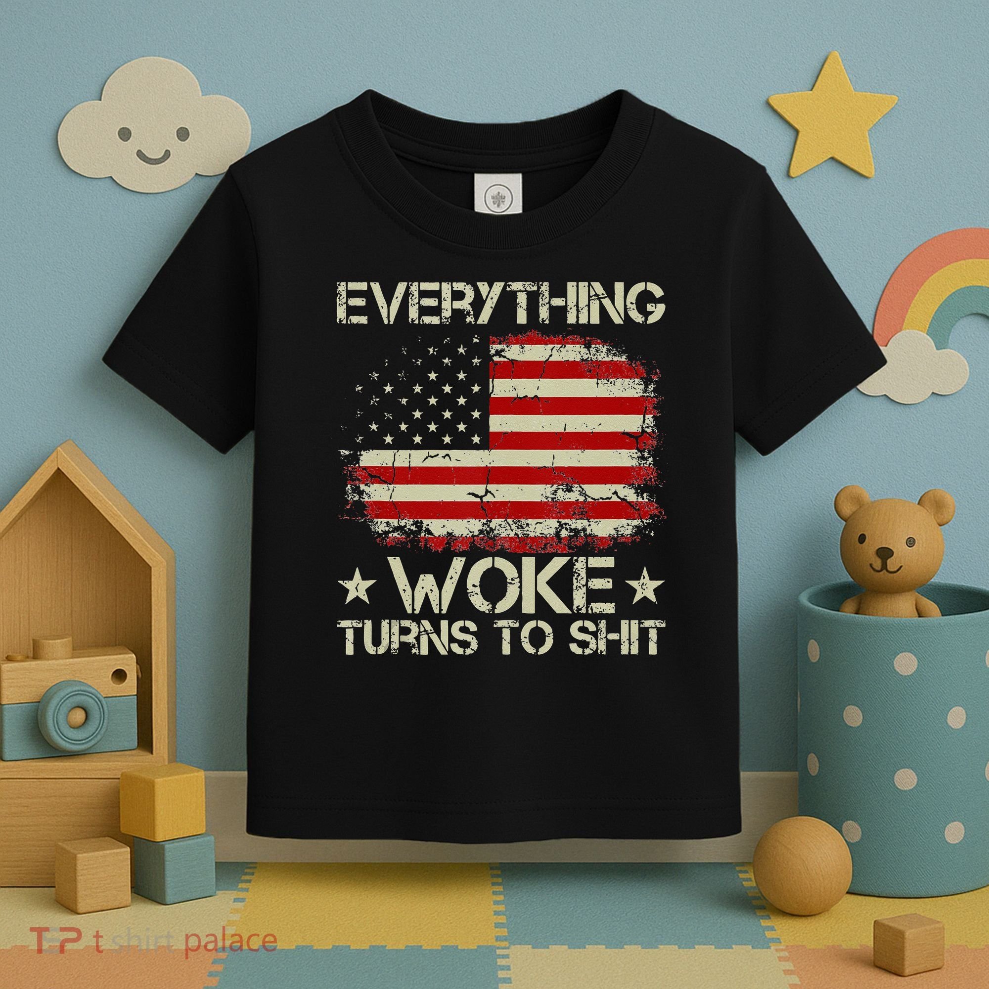 Trump Supporter Everything Woke Turns To Shit Political Toddler T-Shirt