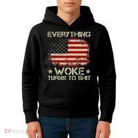 Trump Supporter Everything Woke Turns To Shit Political Kids Hoodie thumb 4