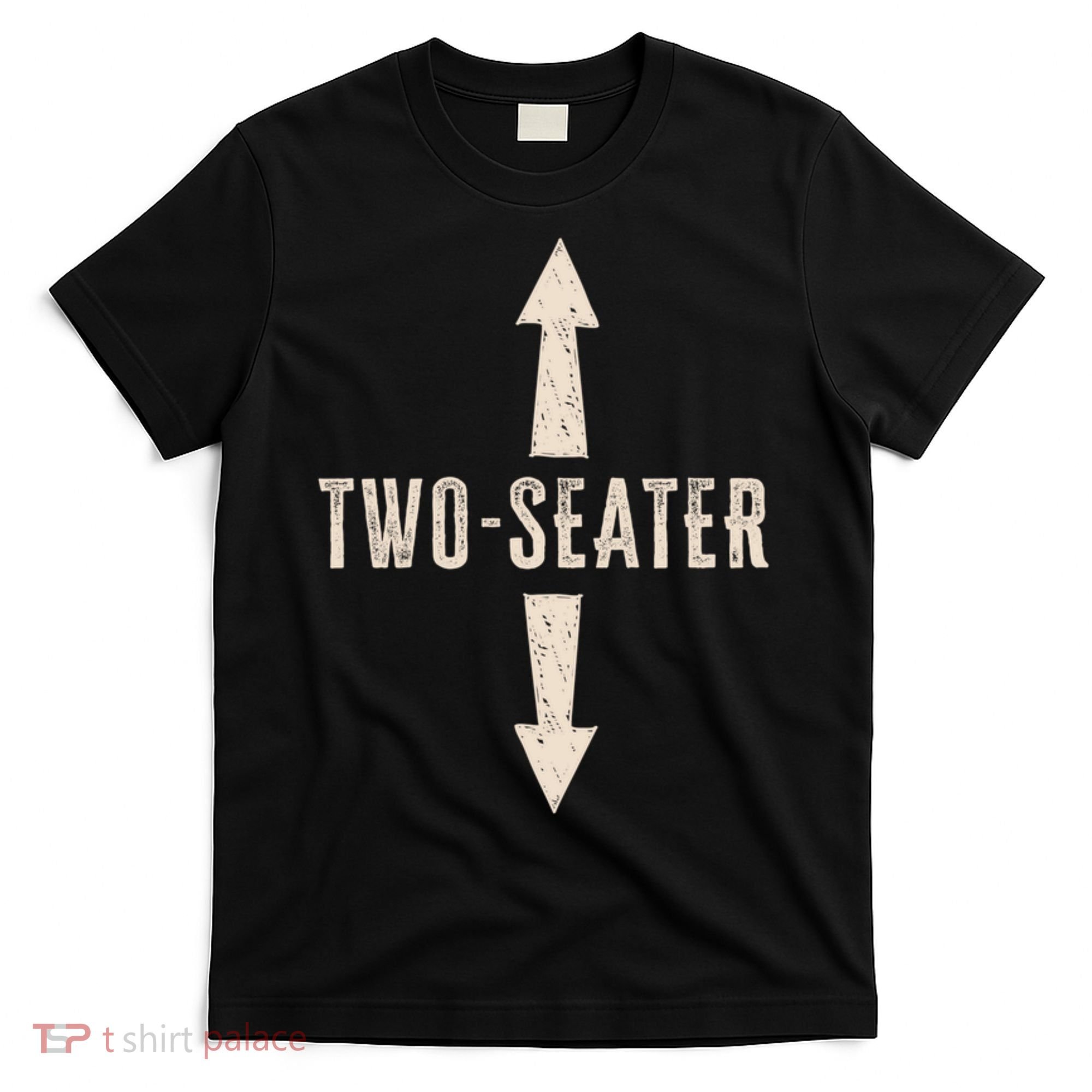 Two Seater Funny Adult Humor Popular Hilarious Quote T-Shirt