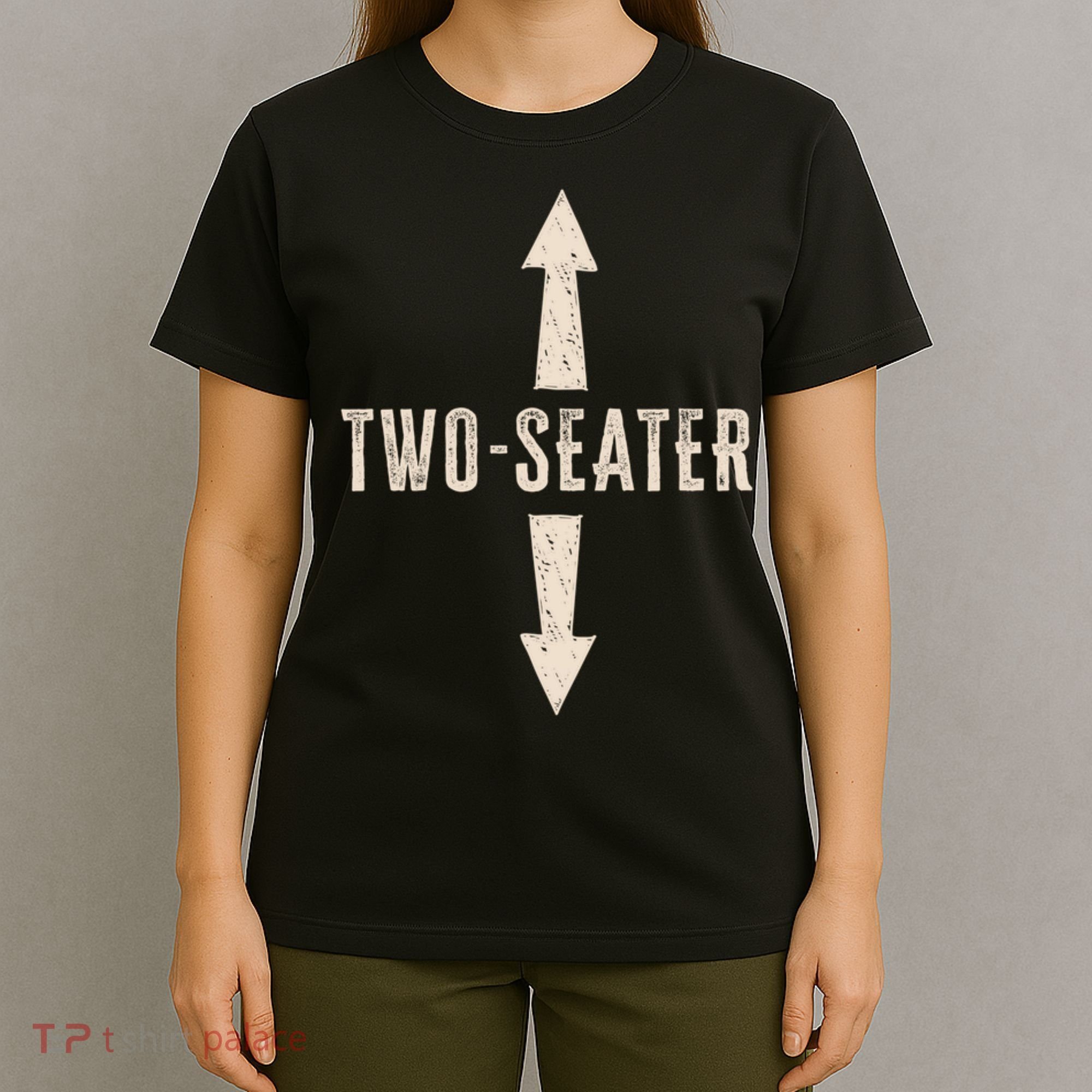 Two Seater Funny Adult Humor Popular Hilarious Quote T-Shirt