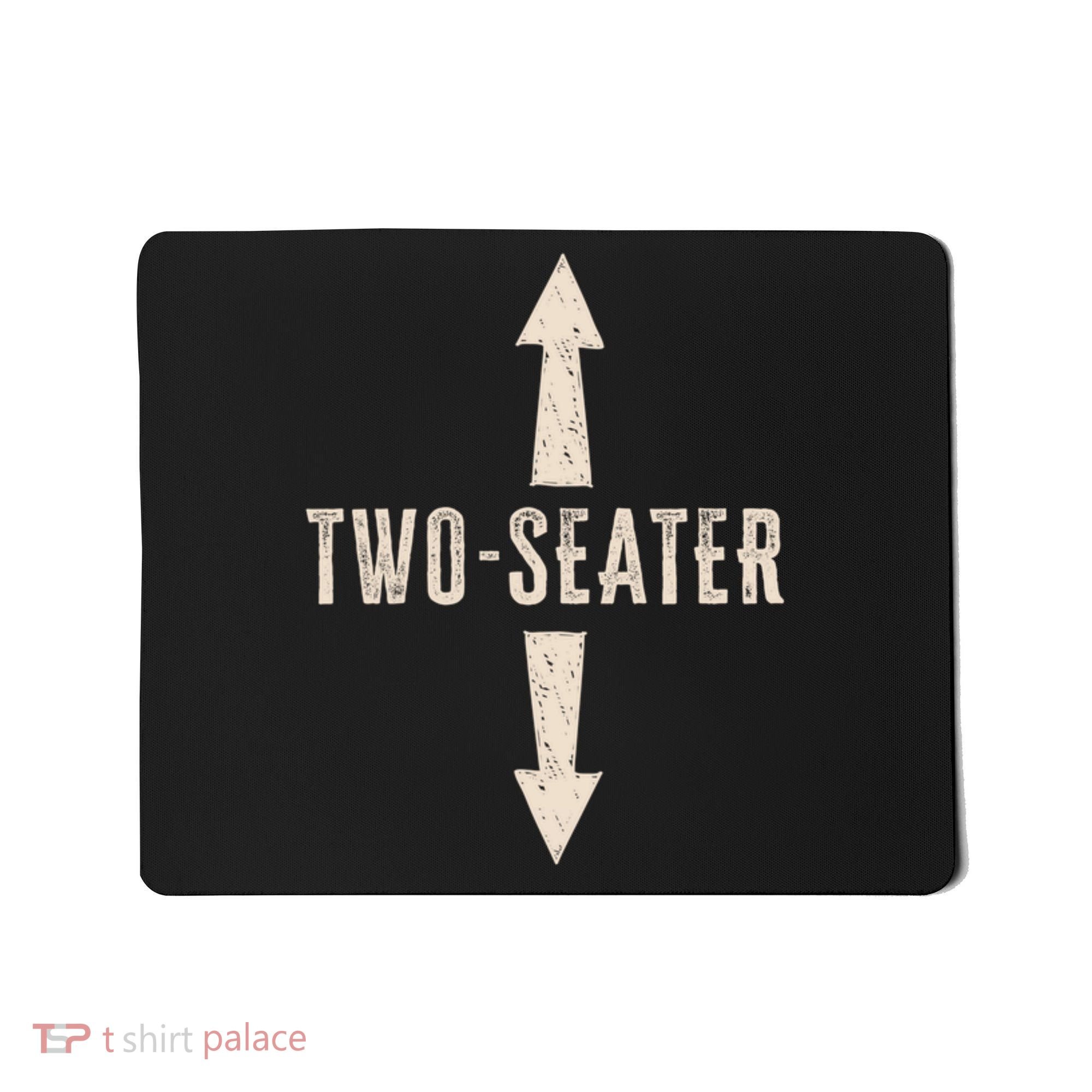 Two Seater Funny Adult Humor Popular Hilarious Quote Mousepad