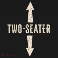 Two Seater Funny Adult Humor Popular Hilarious Quote Toddler T-Shirt thumb 4