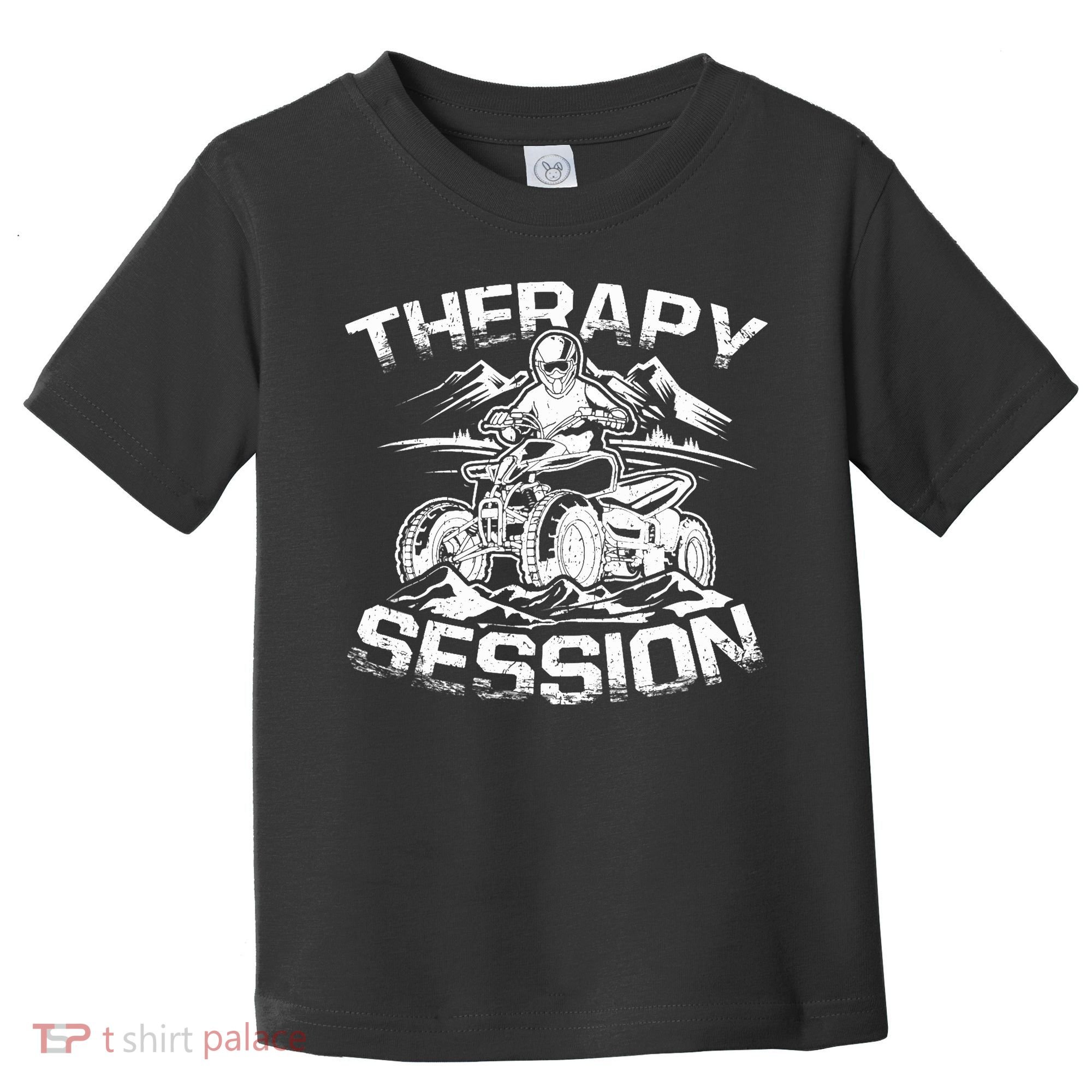 Therapy Session Funny ATV FourWheeler Quad Bike Rider Toddler T-Shirt