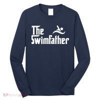 The Swim Father Funny Swimming Swimmer Gift Long Sleeve Shirt thumb 0