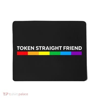 Token Straight Friend Rainbow Colors LGBT Mousepad