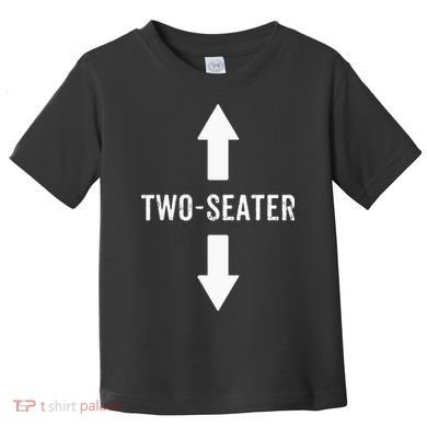 Two Seater For Men 2 Seater Dad Funny Gift Toddler T-Shirt