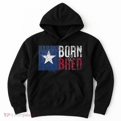 Texas State Flag Pride Born & Bred Native Home Hoodie