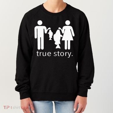 True Story Fishing Women's Sweatshirt