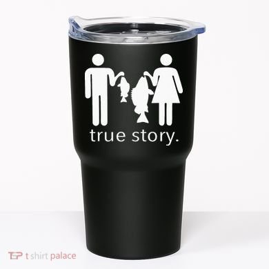True Story Fishing Tumbler