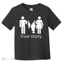 True Story Fishing Toddler T-Shirt thumb 0