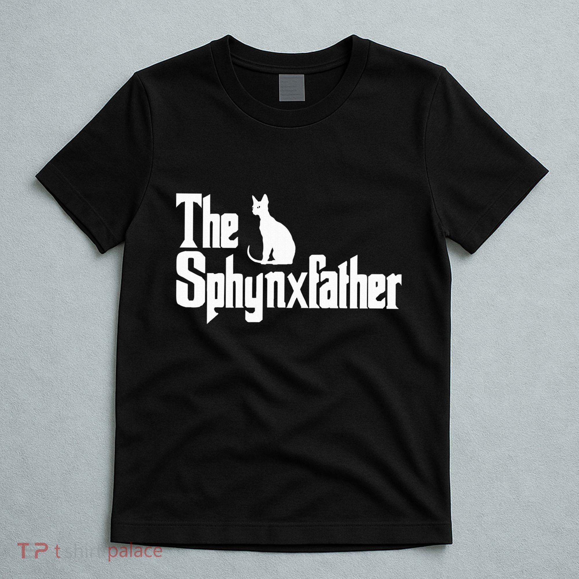 The Sphynxfather Funny Cat Dad Sphynx Lover Gifts T-Shirt
