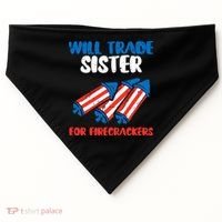 Trade Sister For Firecrackers Funny 4th Of July USA-Made Doggie Bandana thumb 0