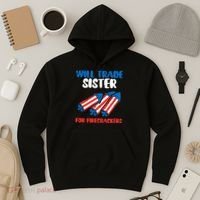 Trade Sister For Firecrackers Funny 4th Of July Hoodie thumb 3