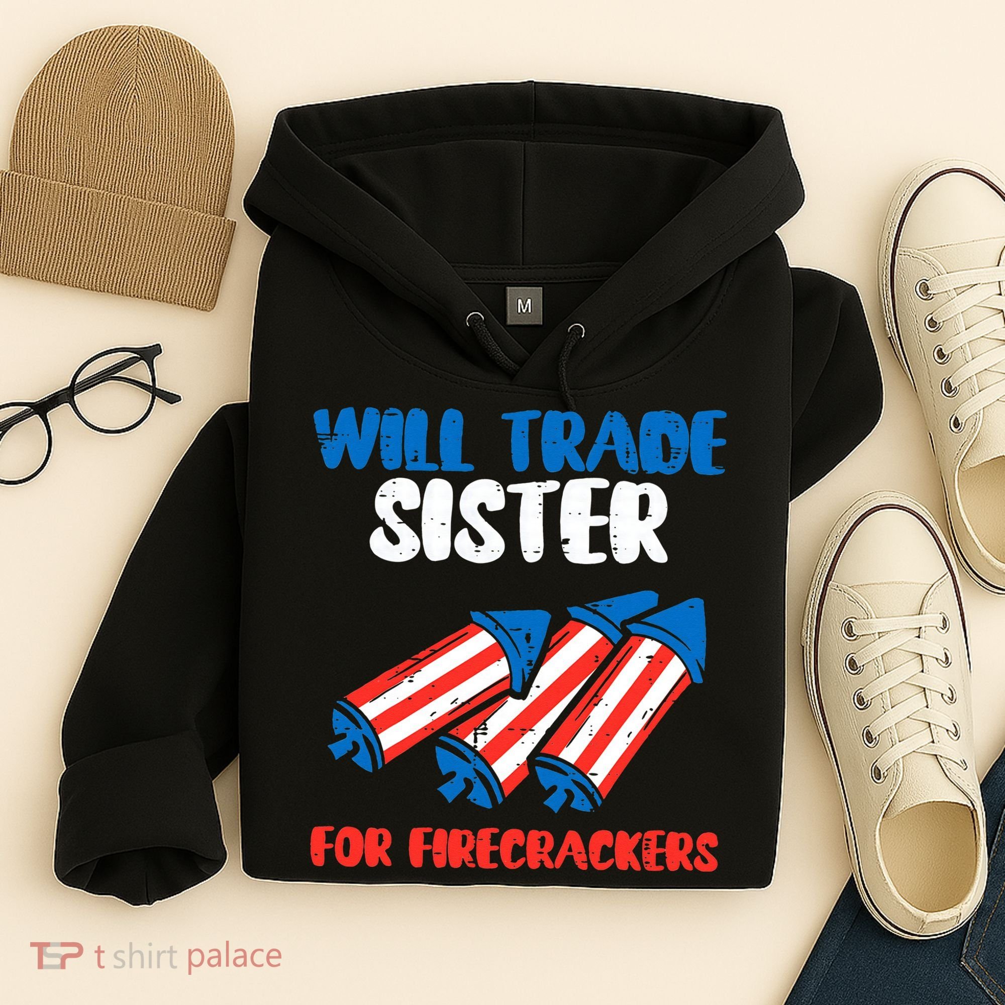 Trade Sister For Firecrackers Funny 4th Of July Hoodie