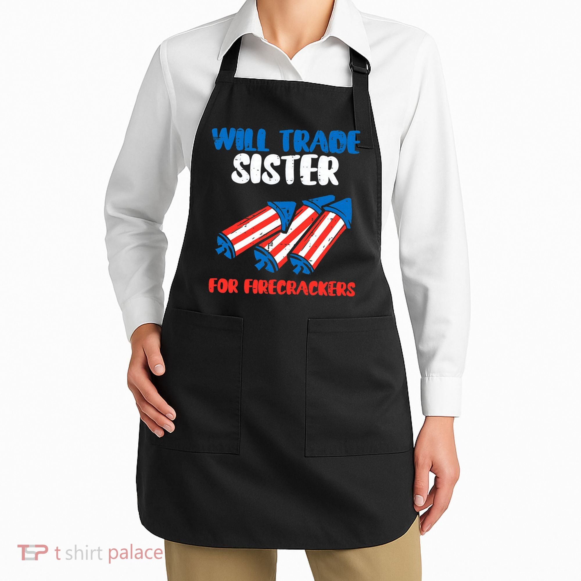 Trade Sister For Firecrackers Funny 4th Of July Apron