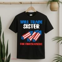 Trade Sister For Firecrackers Funny 4th Of July T-Shirt thumb 2