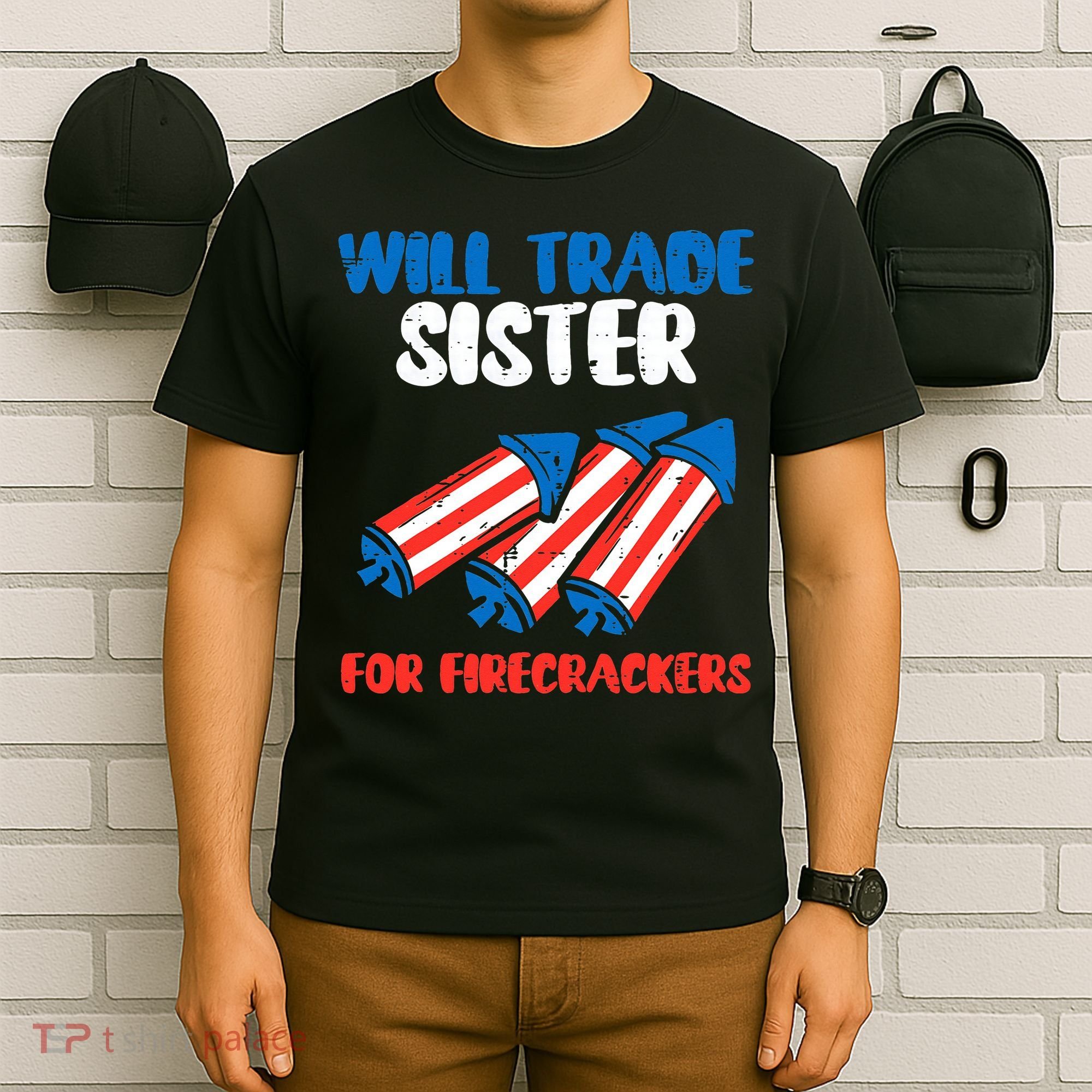 Trade Sister For Firecrackers Funny 4th Of July T-Shirt