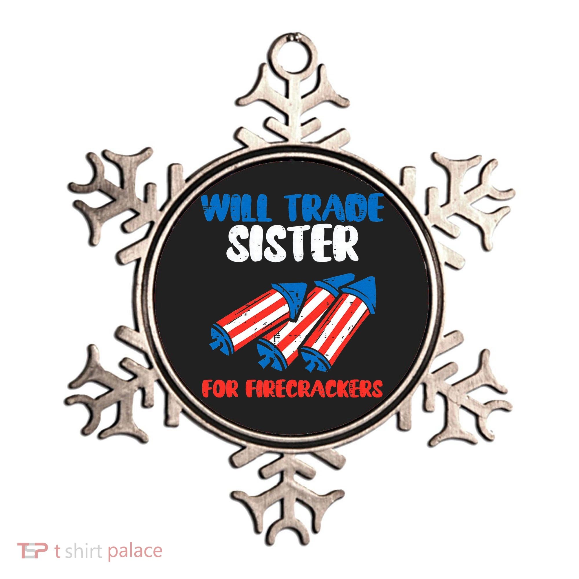 Trade Sister For Firecrackers Funny 4th Of July Ornament