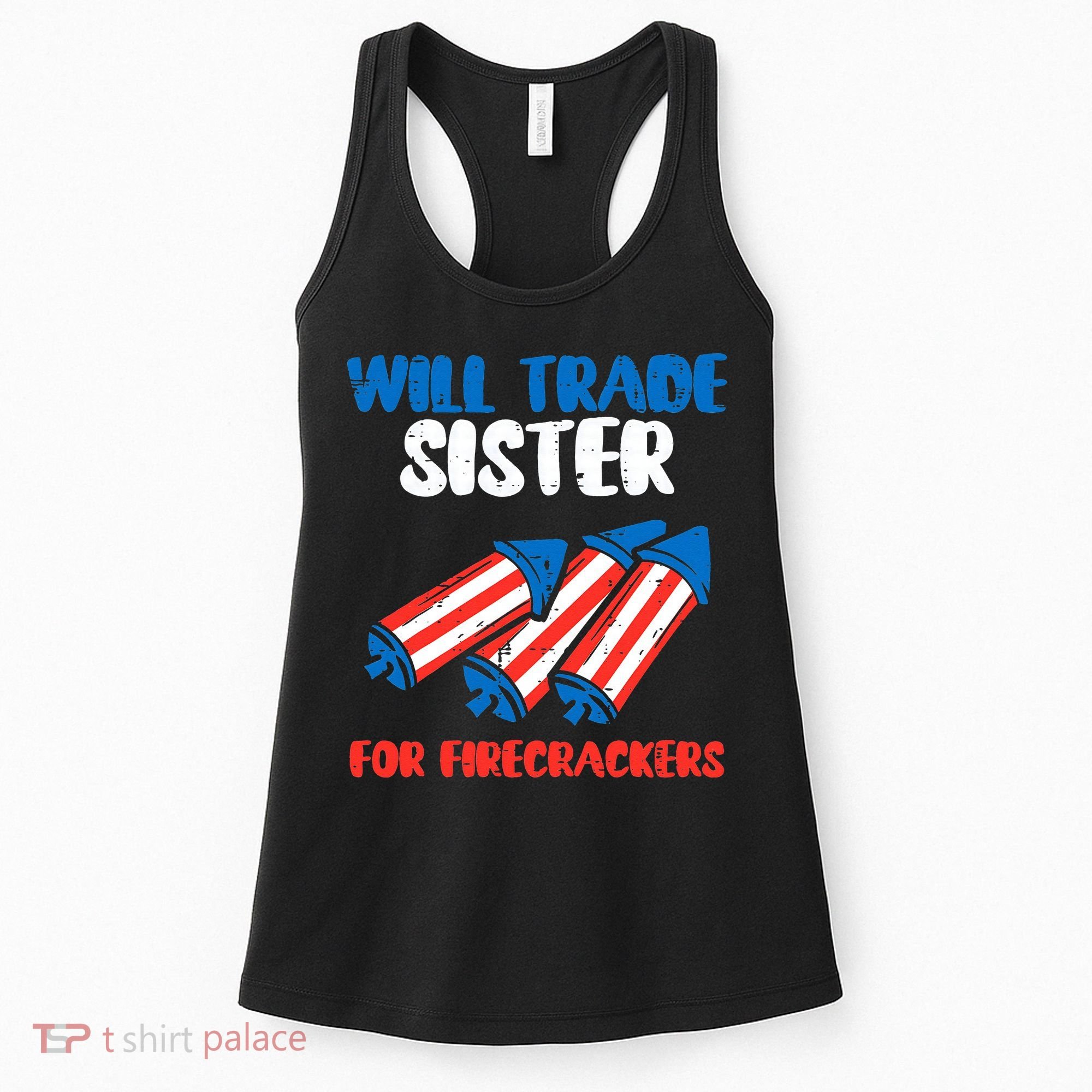 Trade Sister For Firecrackers Funny 4th Of July Women's Tank Top