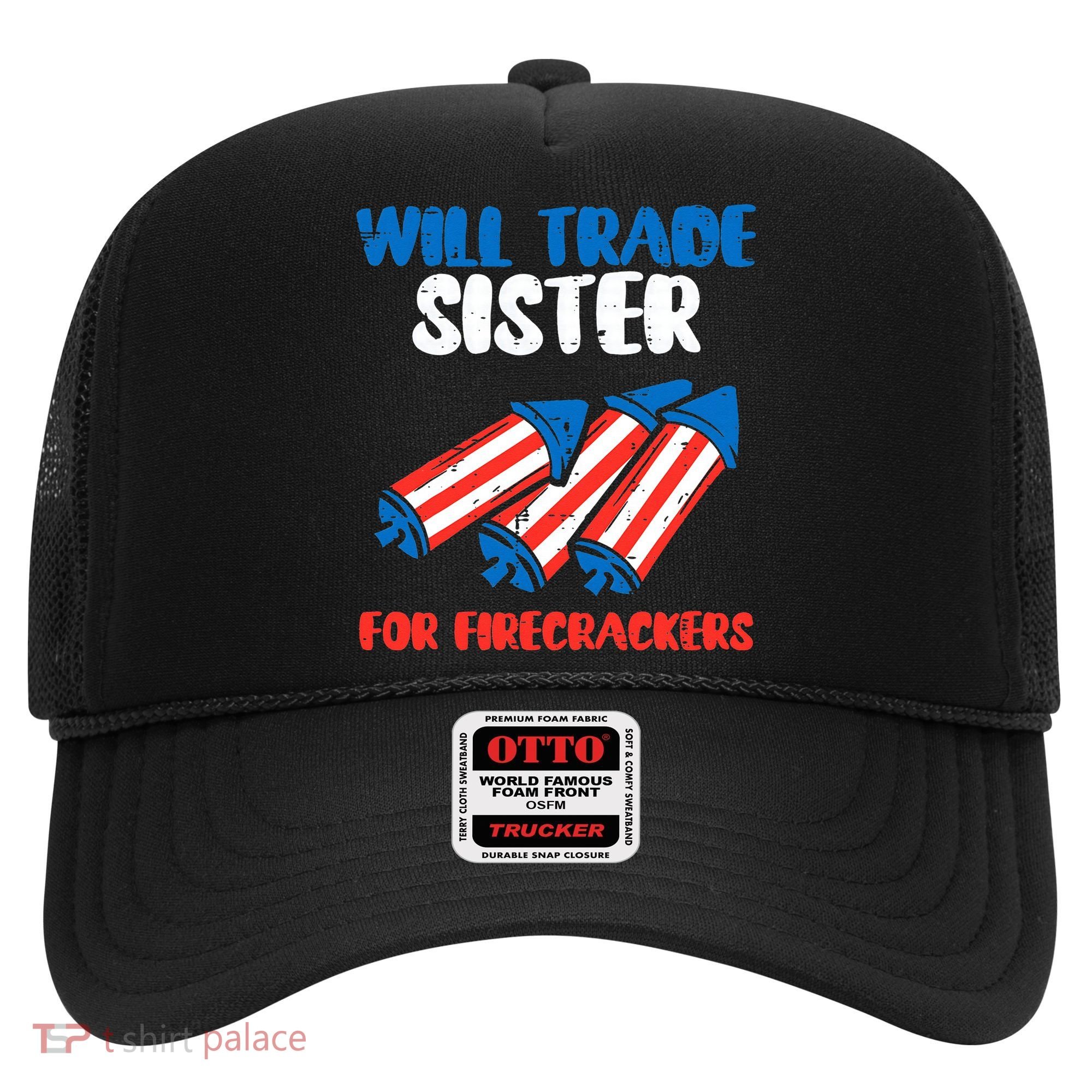 Trade Sister For Firecrackers Funny 4th Of July Hat