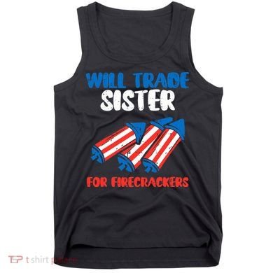 Trade Sister For Firecrackers Funny 4th Of July Tank Top
