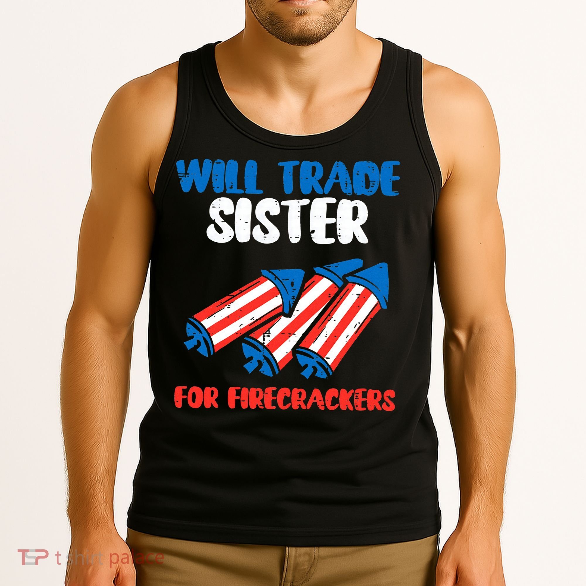 Trade Sister For Firecrackers Funny 4th Of July Tank Top