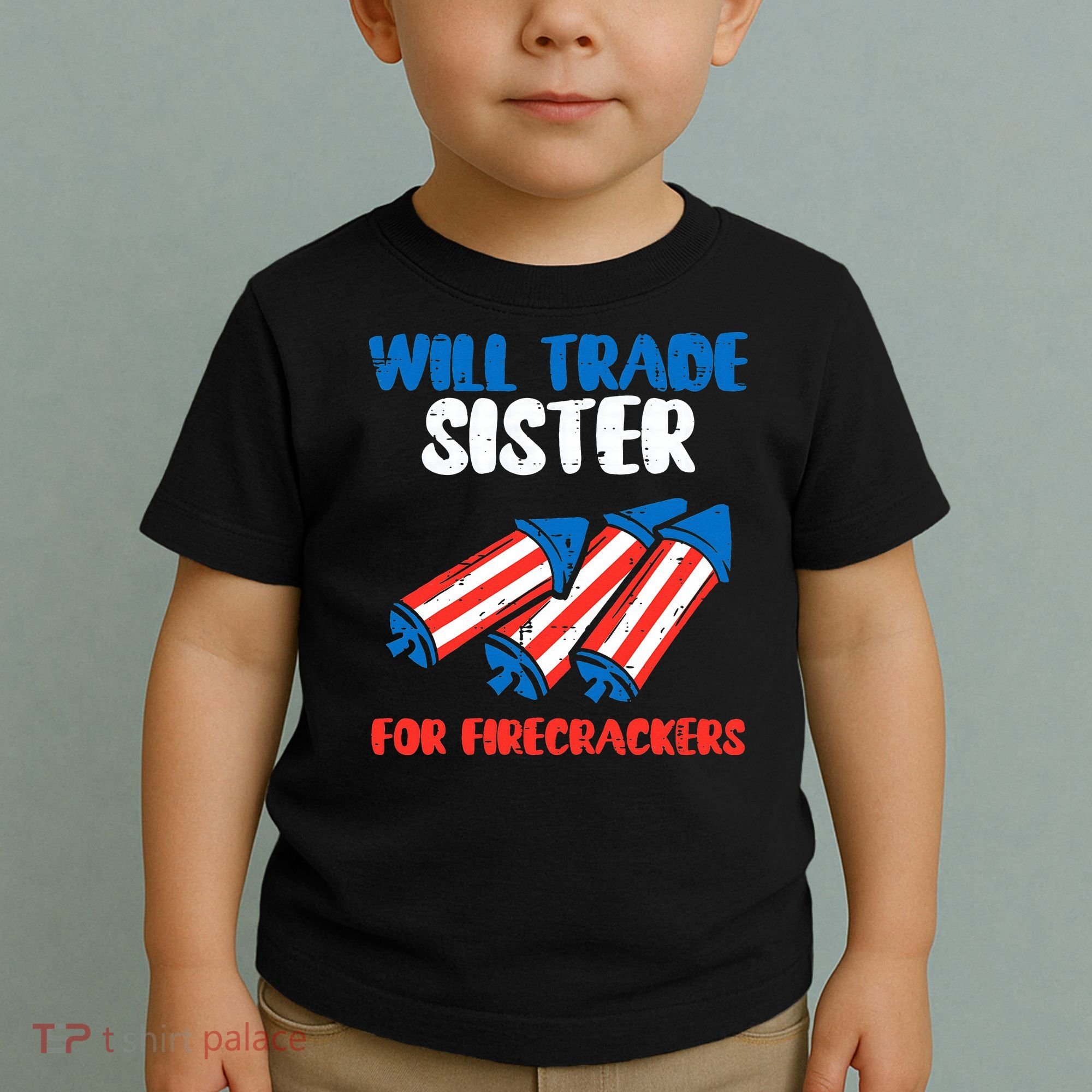 Trade Sister For Firecrackers Funny 4th Of July Toddler T-Shirt
