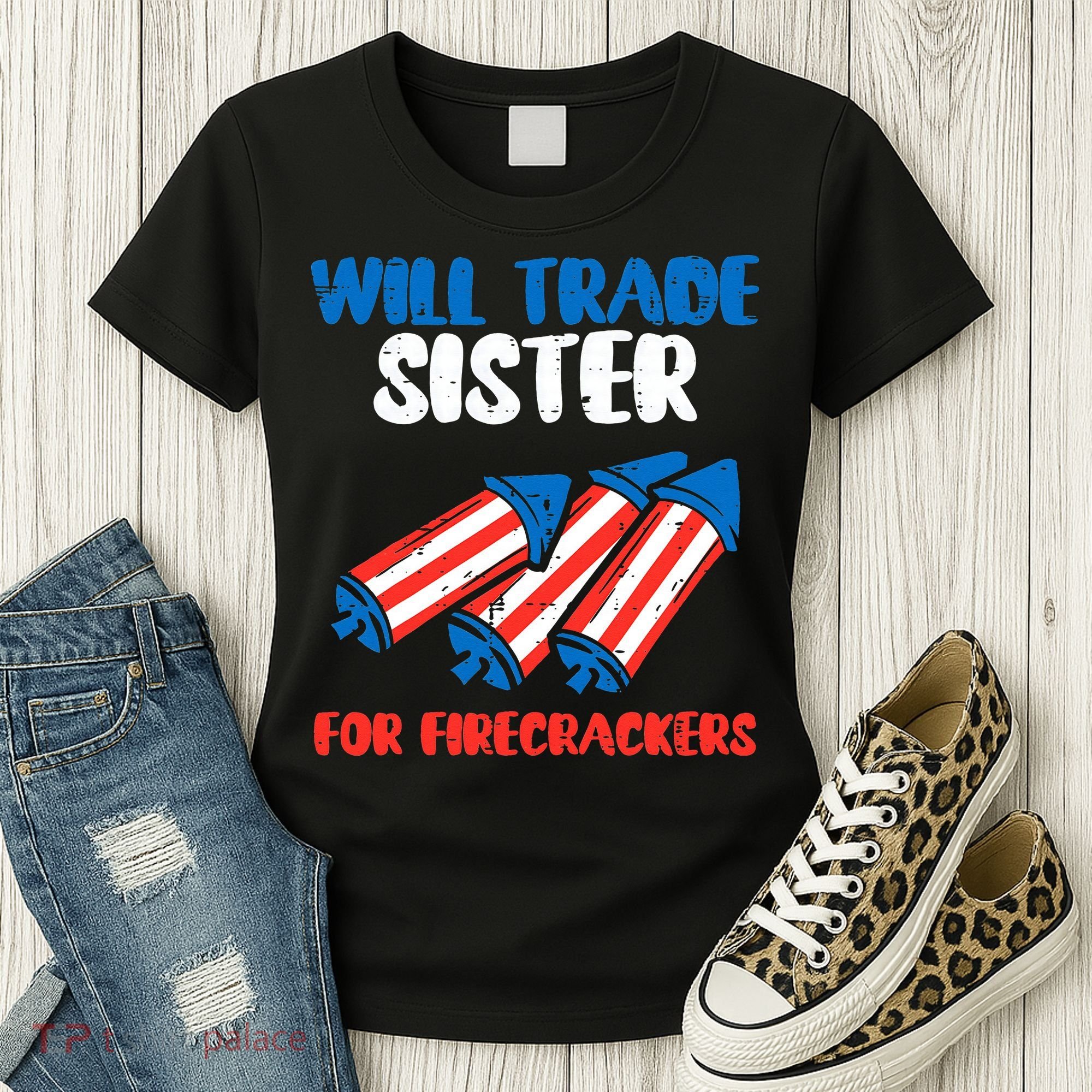 Trade Sister For Firecrackers Funny 4th Of July Women's T-Shirt