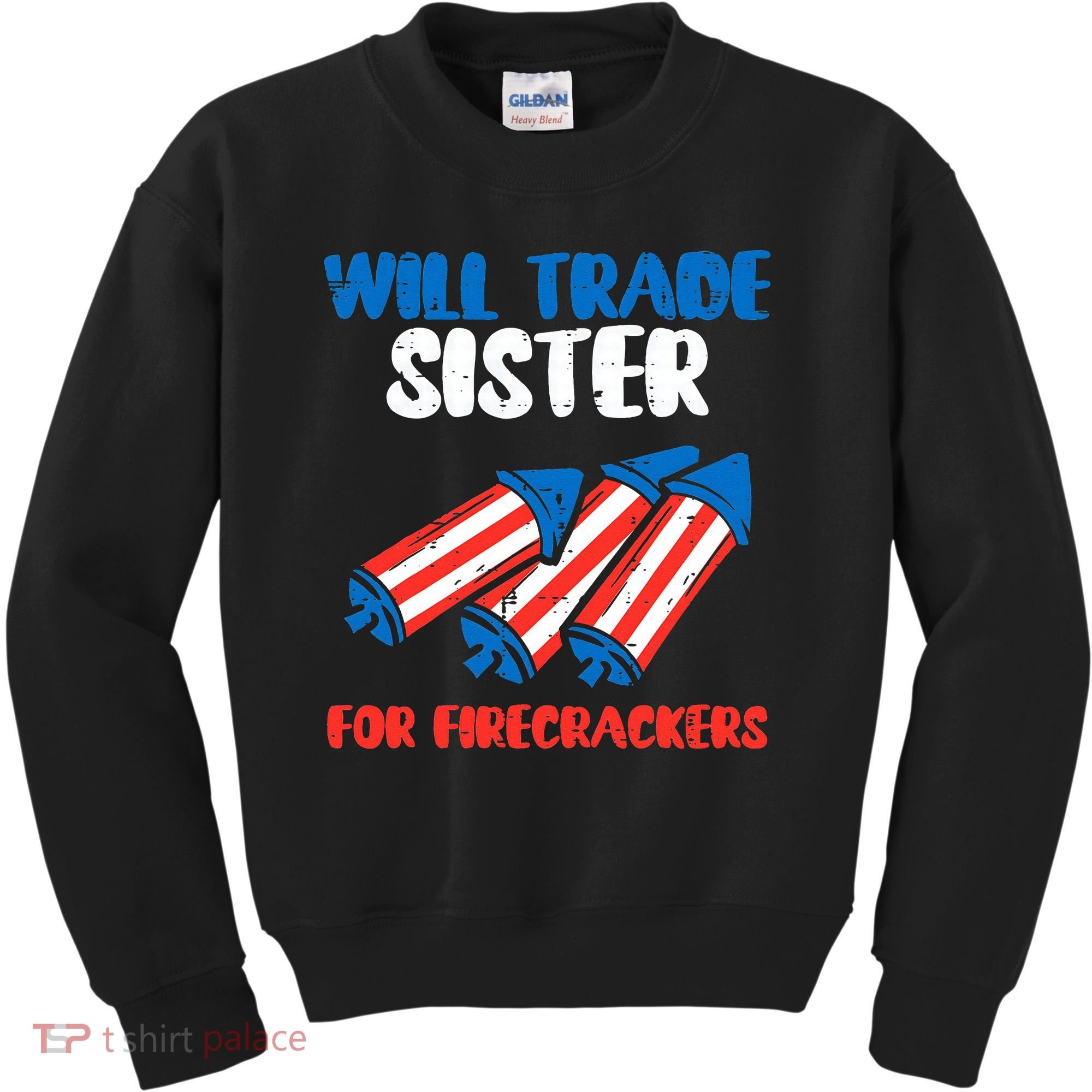 Trade Sister For Firecrackers Funny 4th Of July Kids Sweatshirt