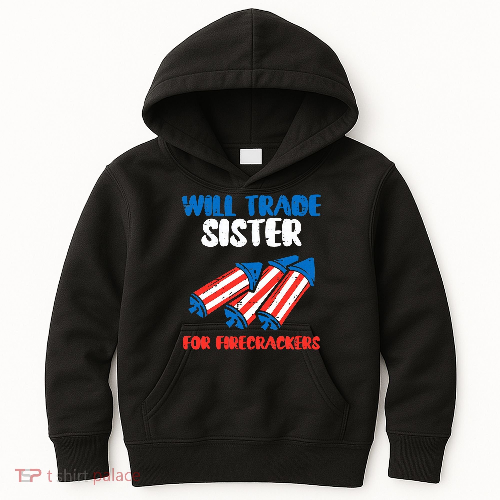 Trade Sister For Firecrackers Funny 4th Of July Kids Hoodie