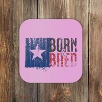 Texas State Flag Pride Born & Bred Native Home Coaster thumb 0
