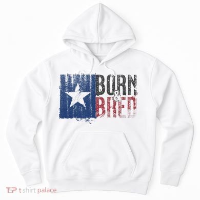 Texas State Flag Pride Born & Bred Native Home Hoodie