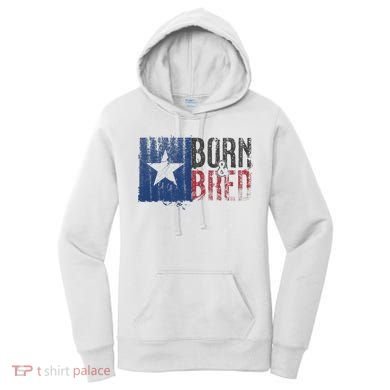 Texas State Flag Pride Born & Bred Native Home Women's Hoodie