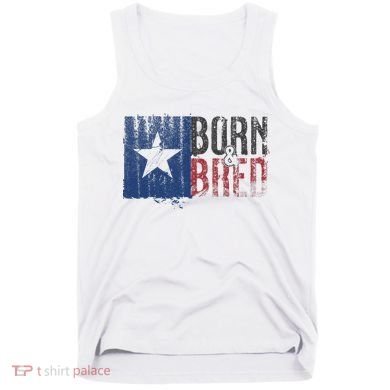 Texas State Flag Pride Born & Bred Native Home Tank Top