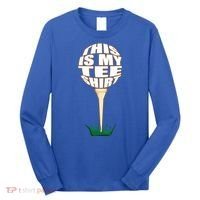 Tee Shirt Funny Golf Funny Gift This Is My Tee Golfer Gift Long Sleeve Shirt thumb 0