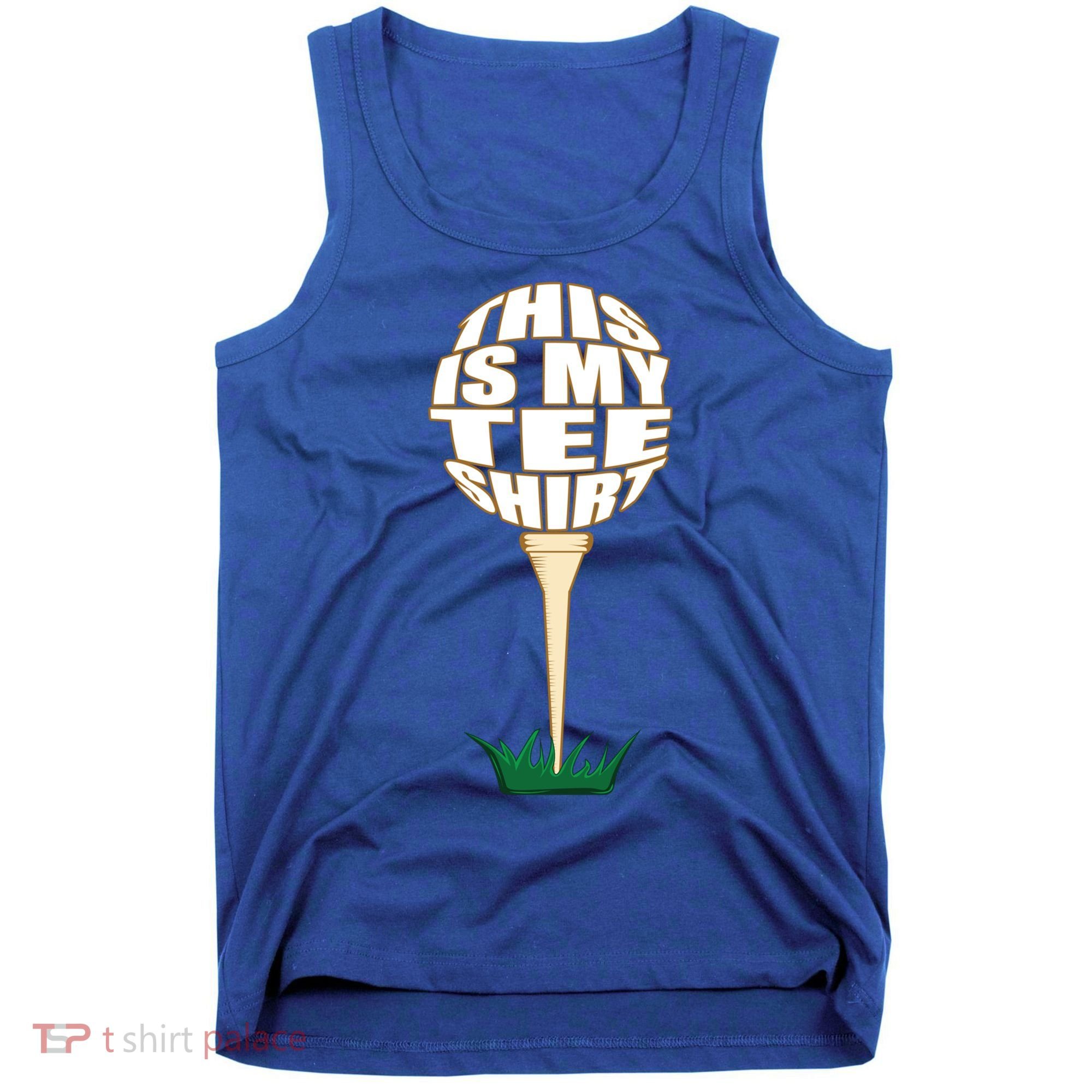 Tee Shirt Funny Golf Funny Gift This Is My Tee Golfer Gift Tank Top