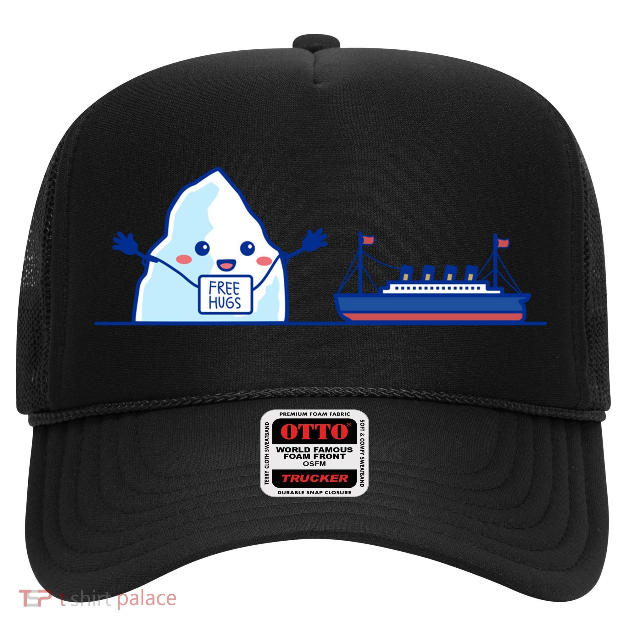 Titanic Shirt Free Hugs Funny Gift Titanic Humor Gift Hat
