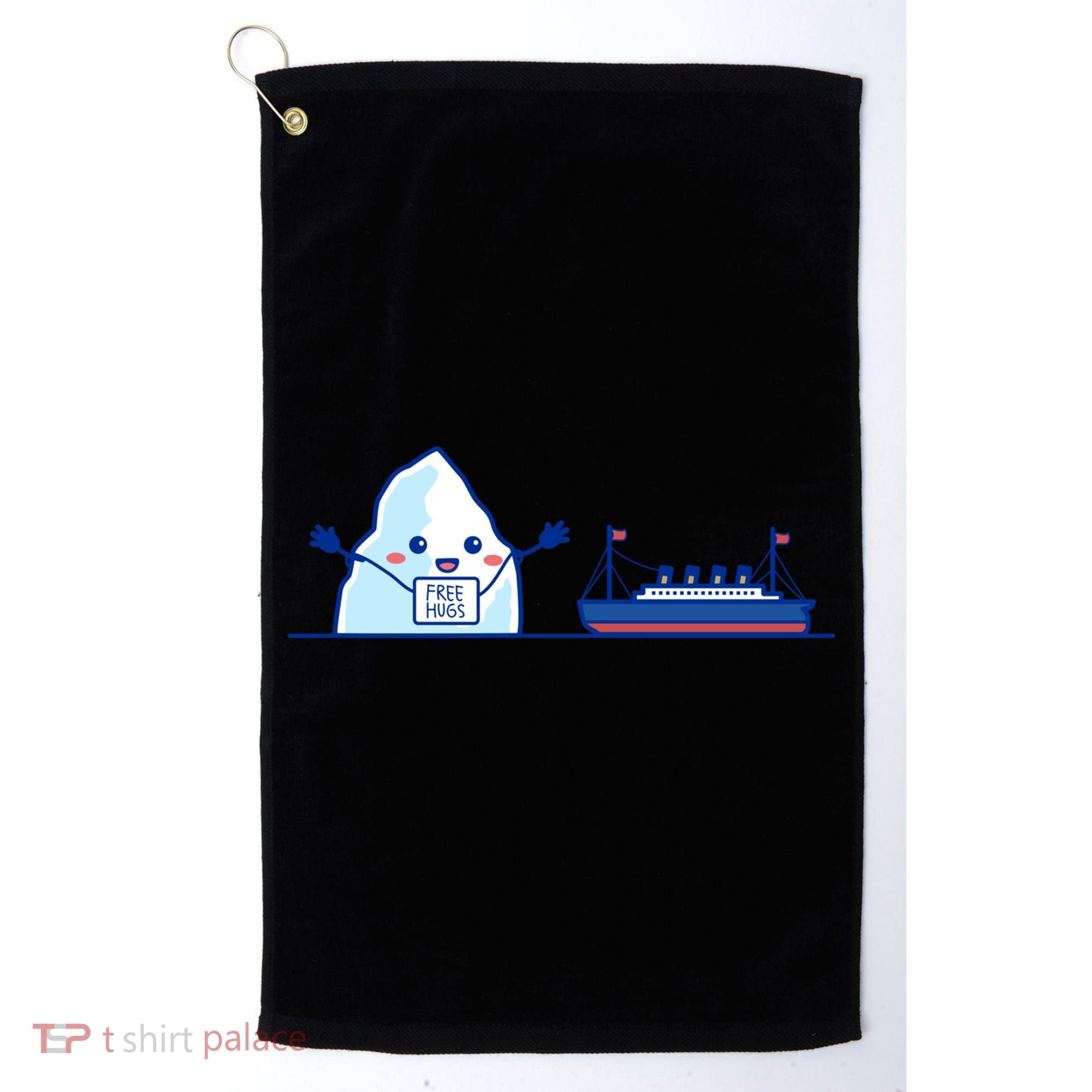 Titanic Shirt Free Hugs Funny Gift Titanic Humor Gift Golf Towel