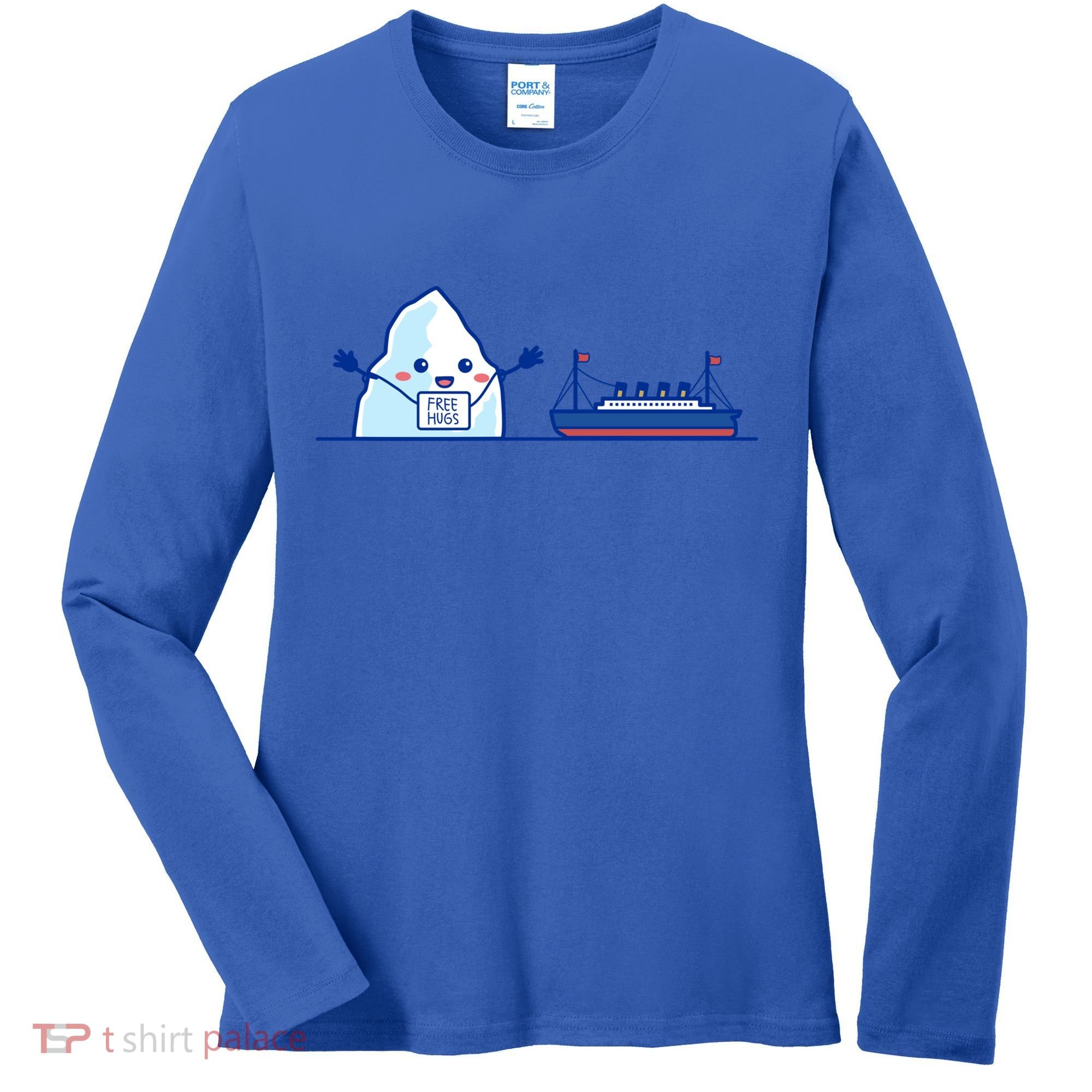 Titanic Shirt Free Hugs Funny Gift Titanic Humor Gift Women's Long Sleeve Shirt
