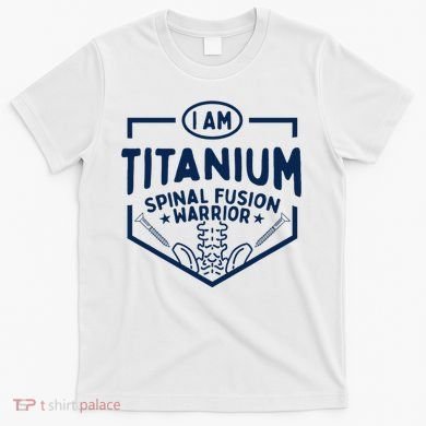 Titanium Spinal Fusion Warrior Spine Surgery T-Shirt