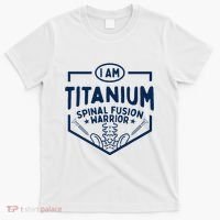 Titanium Spinal Fusion Warrior Spine Surgery T-Shirt thumb 0