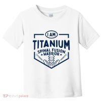 Titanium Spinal Fusion Warrior Spine Surgery Toddler T-Shirt thumb 0